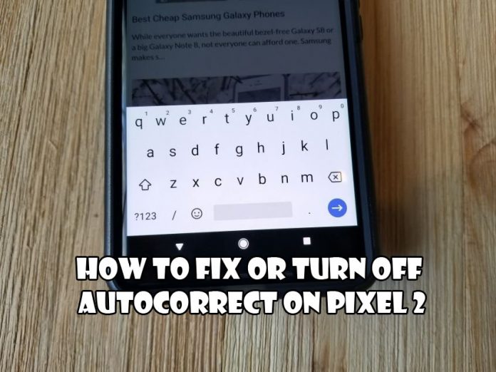 How to Fix or Turn Off Autocorrect On Pixel 2