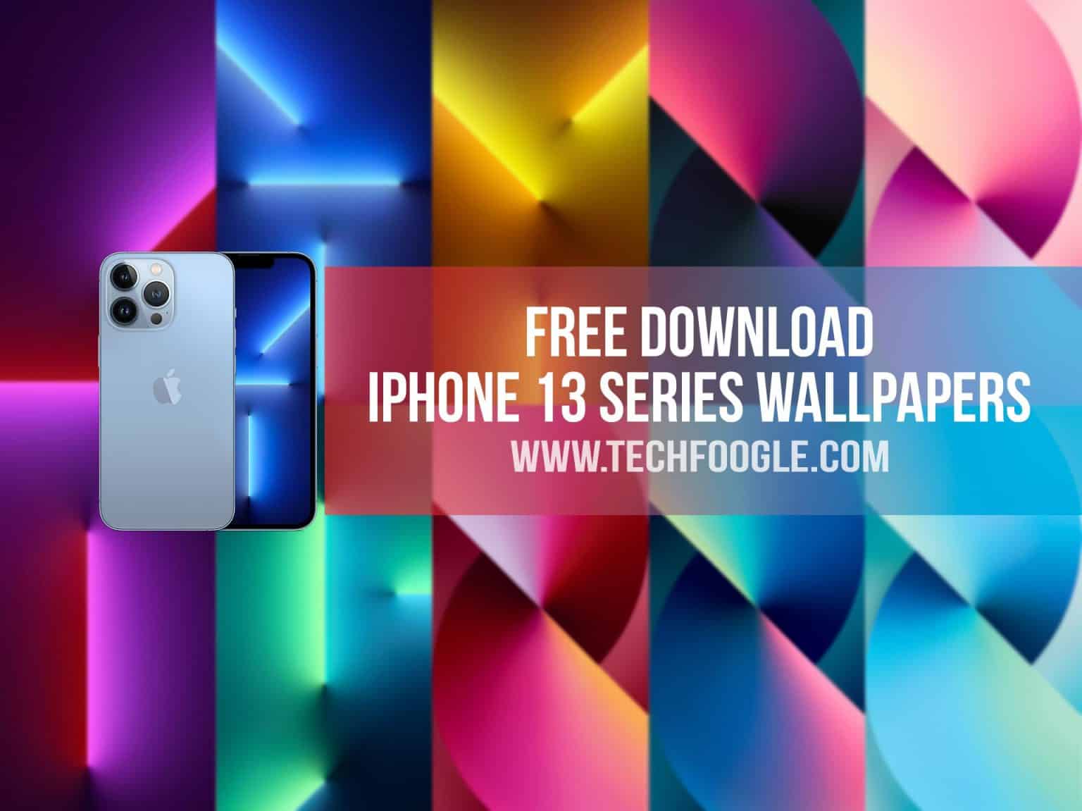 Free Download IPhone 13 Series Stock Wallpapers [FHD+] - TechFoogle