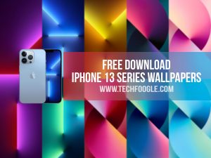 Download-iPhone-13-Series-Stock-Wallpapers-[FHD+]-TechFoogle