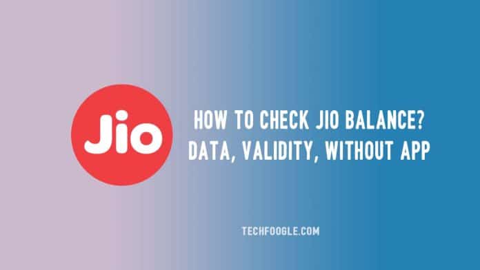 How To Check Jio Balance, Data, Validity, Without App