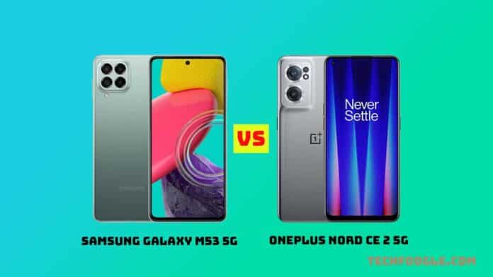 Samsung-Galaxy-M53-5G-VS-OnePlus-Nord-CE-2-5G-Full-Specs-Comparison