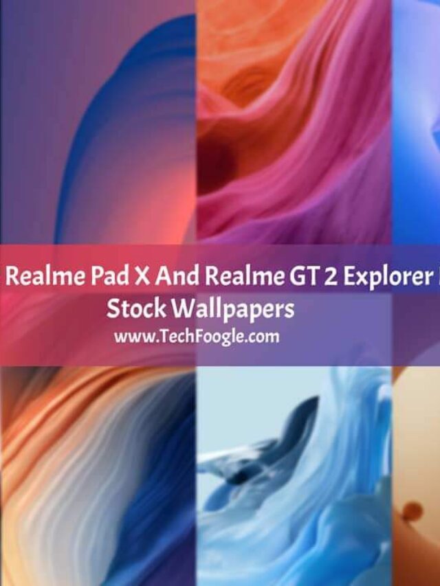 Free Download Realme Pad X and Realme GT 2 Explorer Master Wallpapers [QHD+]