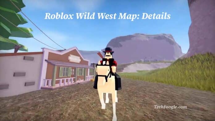 Roblox Wild West Map Details