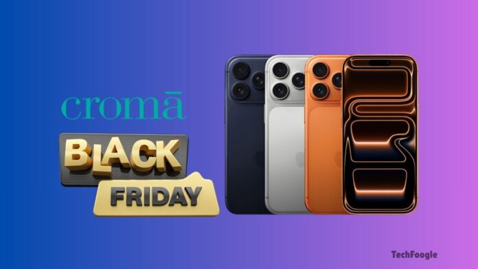 Croma Black Friday 2025 iPhone 17 Pro Series Croma Black Friday 2025 iPhone 17 Pro Series
