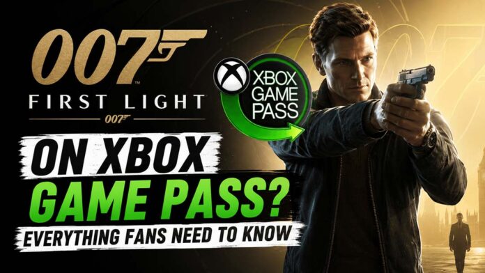 007-First-Light-on-Xbox-Game-Pass 007 First Light on Xbox Game Pass?