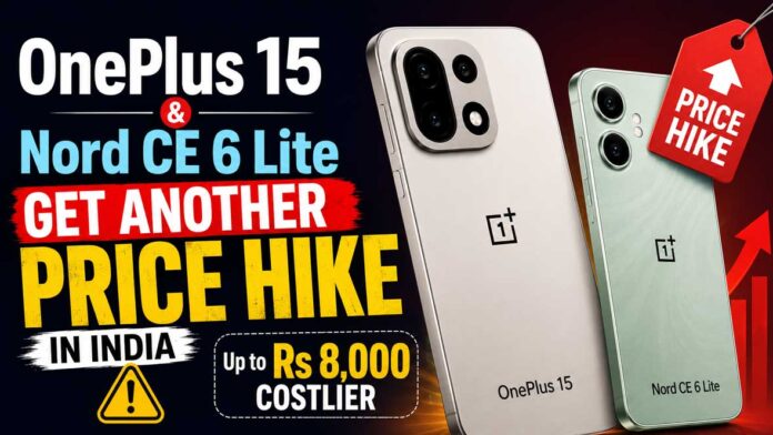 OnePlus-15-and-Nord-CE-6-Lite-Get-Another-Price-Hike-in-India,-Up-to-Rs-8,000-Costlier OnePlus 15 and Nord CE 6 Lite Get Another Price Hike in India, Up to Rs 8,000 Costlier