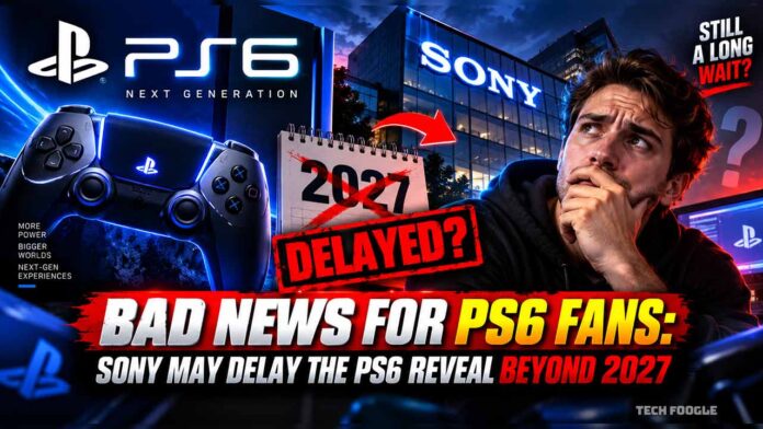 Bad-News-for-PS6-Fans Bad News for PS6 Fans: Sony May Delay the PS6 Reveal Beyond 2027